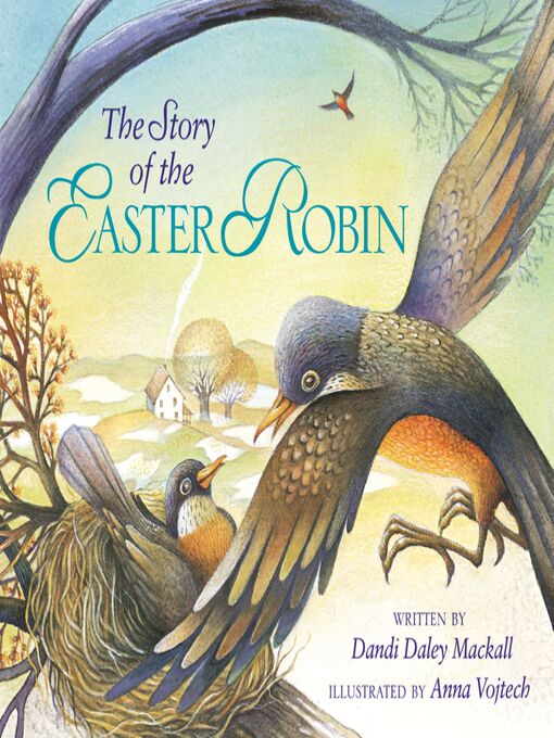 Dandi Daley Mackall创作的The Story of the Easter Robin作品的详细信息 - 可供借阅